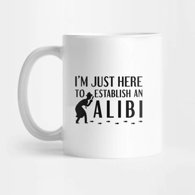 Establish An Alibi by LuckyFoxDesigns